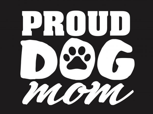 Proud Dog Mom t shirt illustration Proud Dog Mom t shirt illustration