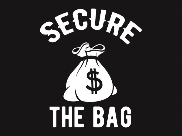 Secure The Bag t shirt template vector Secure The Bag t shirt template vector