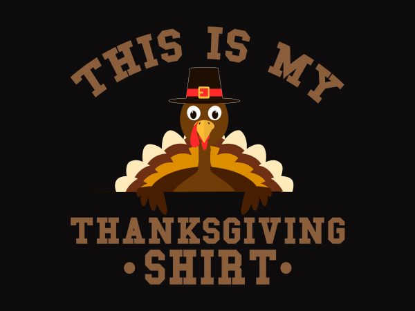 This Is My Thanksgiving SHirt t shirt designs for sale This Is My Thanksgiving SHirt t shirt designs for sale