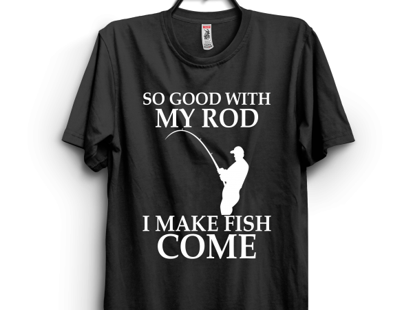 I make fish come t shirt design for sale I make fish come t shirt design for sale