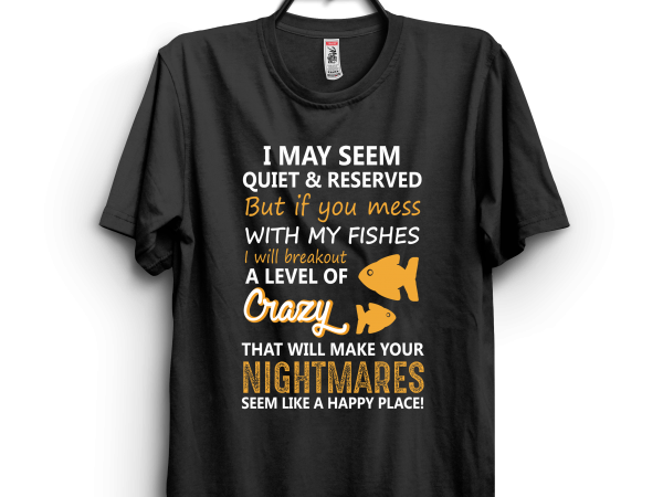 Mess with my fishes t shirt designs for sale Mess with my fishes t shirt designs for sale