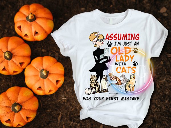 Assuming I’m Just An Old Lady with Cats Was your first mistake – Cat Mom t shirt vector Assuming I’m Just An Old Lady with Cats Was your first mistake – Cat Mom t shirt vector