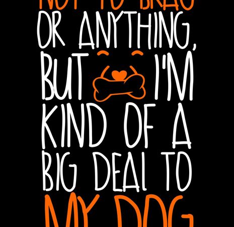 big deal to my dog design t-shirt vector big deal to my dog design t-shirt vector