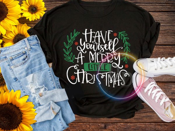 Have yourself amerry little Christmas T shirt Have yourself amerry little Christmas T shirt