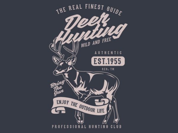 Deer Hunting t shirt vector illustration Deer Hunting t shirt vector illustration