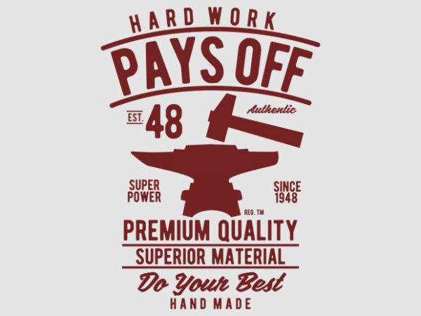 Hard Work Pays Off vector design Hard Work Pays Off vector design