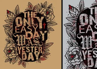 The Only Easy Day Tshirt Design buy t shirt design The Only Easy Day Tshirt Design buy t shirt design