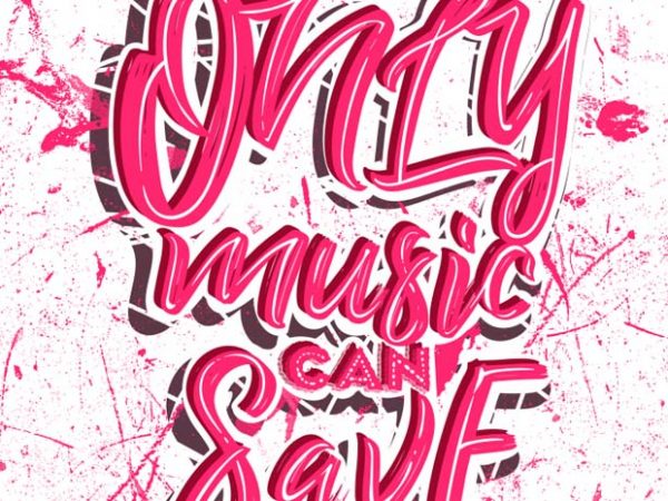 Only music can save us buy t shirt design Only music can save us buy t shirt design